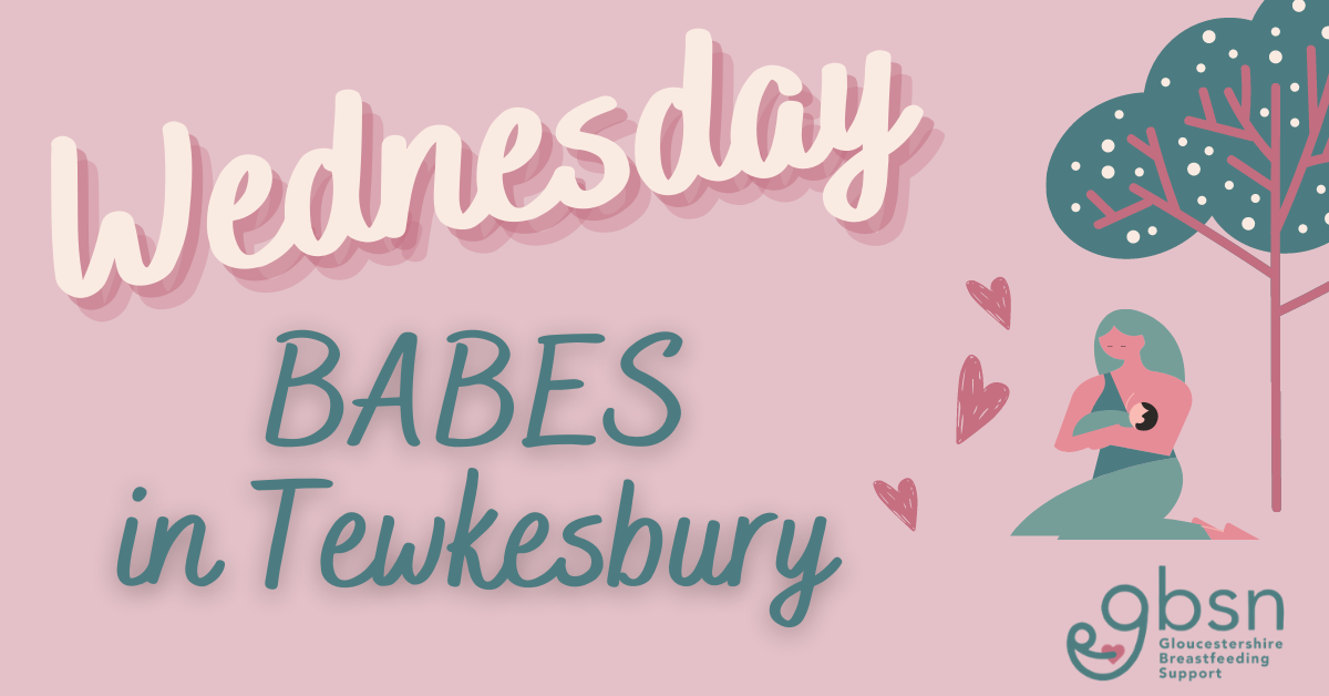 BABES Breastfeeding and Babies’ Early Support Gloucestershire Breastfeeding Supporters’ Network